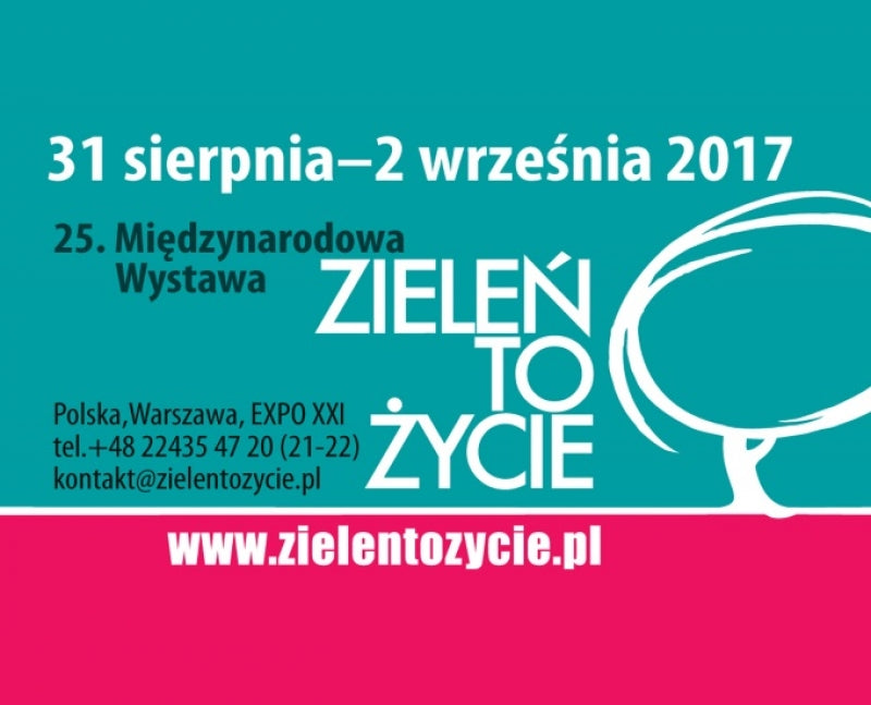 Targi Zieleń to Życie 2017 w Warszawie